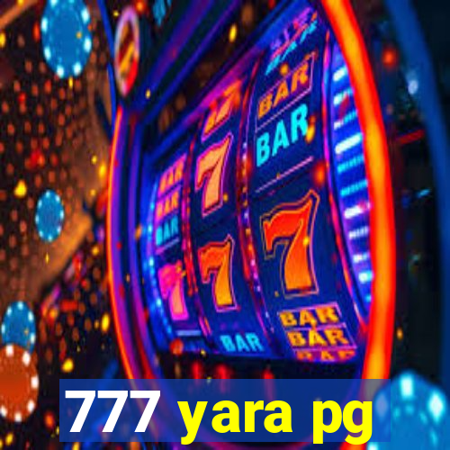 777 yara pg